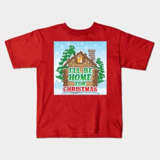 I'll Be Home For Christmas! Promise! Kids T-Shirt